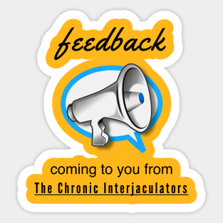 Feedback by The Chronic Interjaculators Sticker